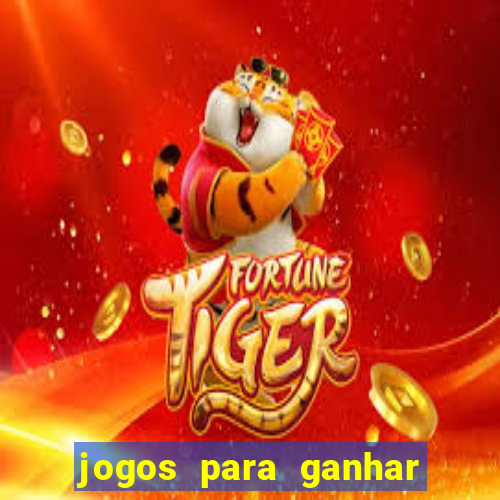 jogos para ganhar dinheiro via pix tigrinho